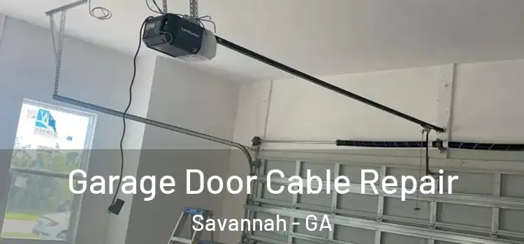  Garage Door Cable Repair Savannah - GA