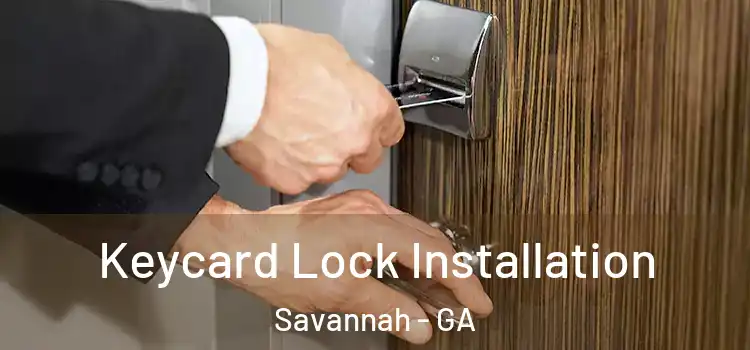  Keycard Lock Installation Savannah - GA