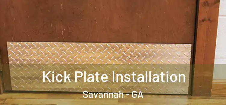  Kick Plate Installation Savannah - GA