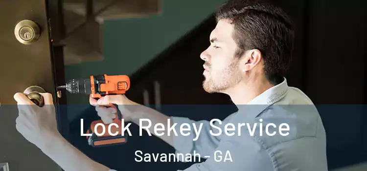  Lock Rekey Service Savannah - GA