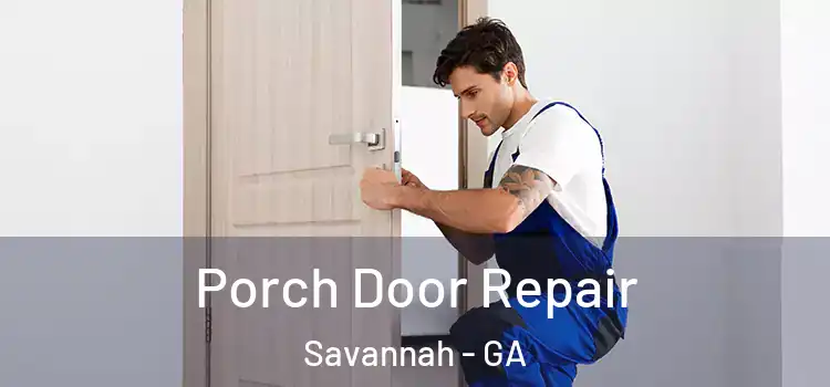  Porch Door Repair Savannah - GA