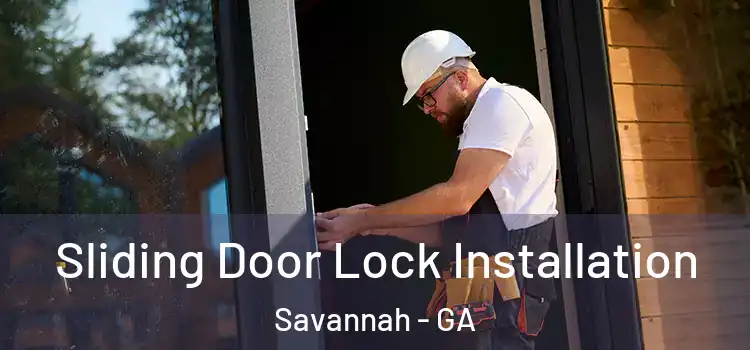  Sliding Door Lock Installation Savannah - GA